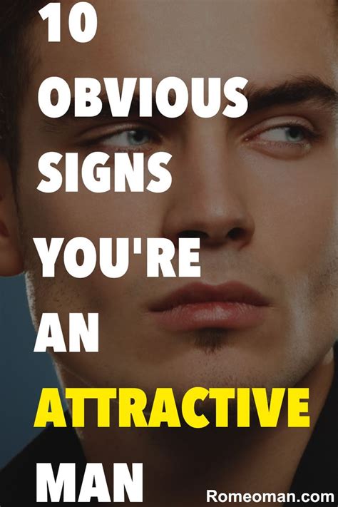 10 Obvious Signs Youre An Attractive Man In 2020 Attractive Men