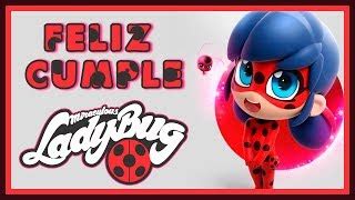 Canción de CUMPLEAÑOS FELIZ Ladybug Miraculous Doovi