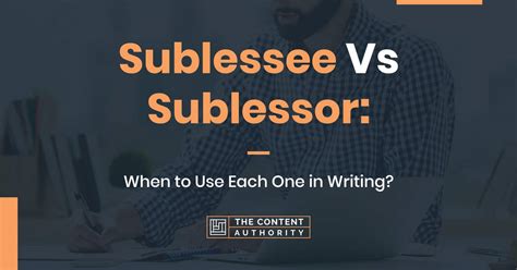 Sublessee Vs Sublessor When To Use Each One In Writing