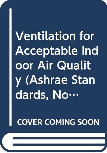 Ventilation For Acceptable Indoor Air Quality Ashrae Standards No 62