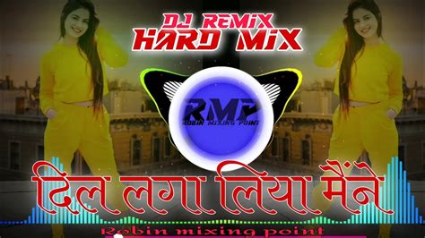 Dil Laga Liya Dj Remix 💗 Hard Bass 💗 Hindi Song Dj Remix 2022 🎧 Robin