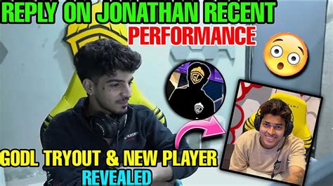 Reply On Jonathan Recent Performance Godl Tryout New Player