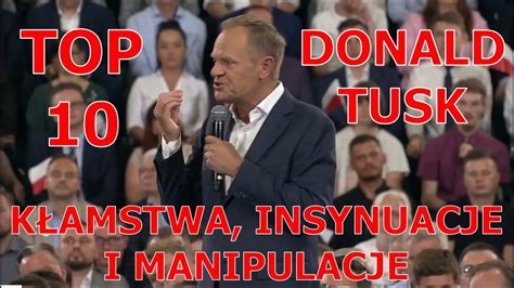 Top K Amstw Manipulacji I Insynuacji Donalda Tuska Konwencja Z