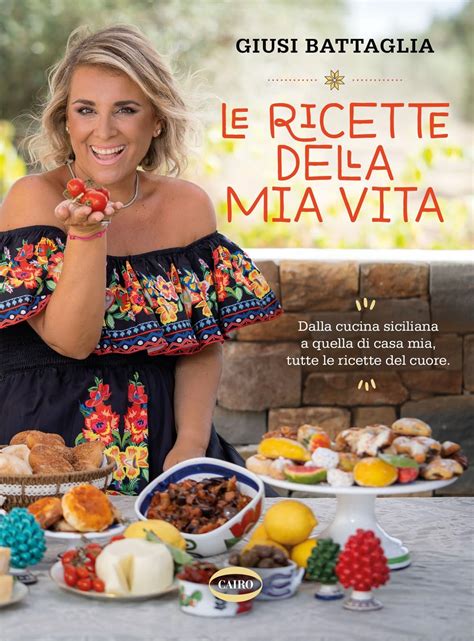 Amazon It Le Ricette Della Mia Vita Dalla Cucina Siciliana A Quella