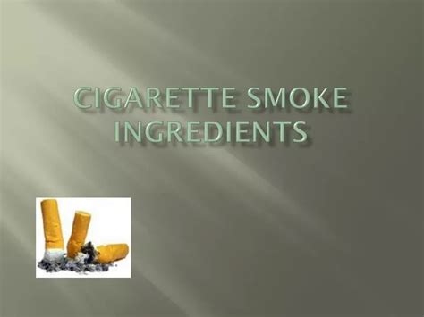 PPT - Cigarette Smoke Ingredients PowerPoint Presentation, free ...