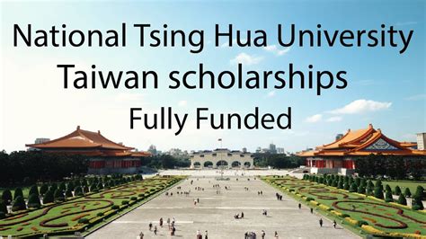 How To Apply For National Tsing Hua University Scholarship In Taiwan