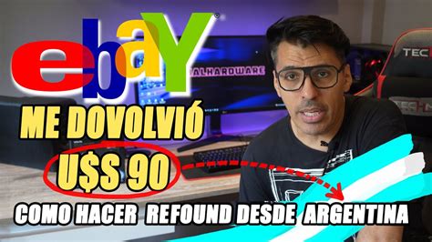 Ebay Desde Argentina Como Hacer Refound O Devolucion Para Que Te