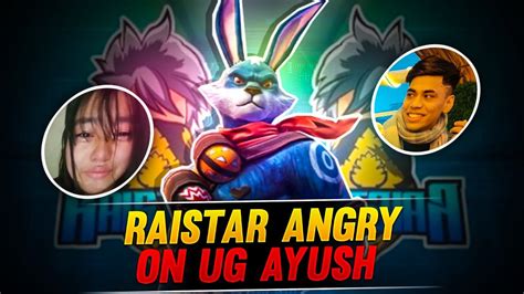 Rai Star Angry On Ungraduate Gamer Ug Ayush Vs Rai Star