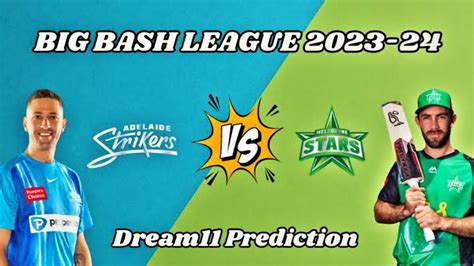 Adelaide Strikers Vs Melbourne Star Dream Team Prediction Today Match