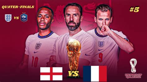 FIFA WORLD CUP QATAR 2022 QUATER FINAL ENGLAND VS FRANCE FIFA