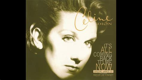 Céline Dion ‎ Its All Coming Back To Me Now Aphrodisiac Mix Youtube