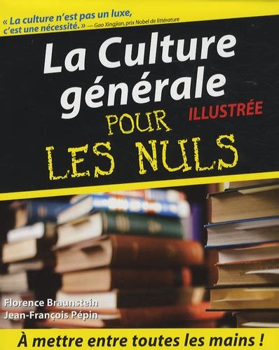 La Culture G N Rale Pour Les Nuls De Florence Braunstein Livre Decitre