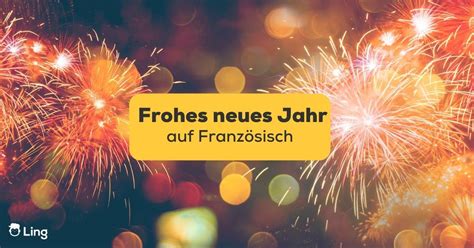 Frohes neues Jahr auf Französisch 15 tolle Wünsche ling app