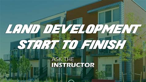 Land Development From Start To Finish Ask The Instructor Youtube