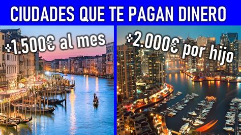 Ciudades Que Te Pagan Por Vivir En Ellas En Youtube