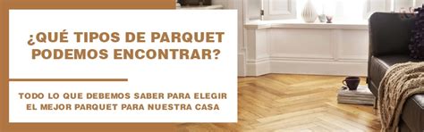 Tipos de parquet podemos encontrar Guía completa