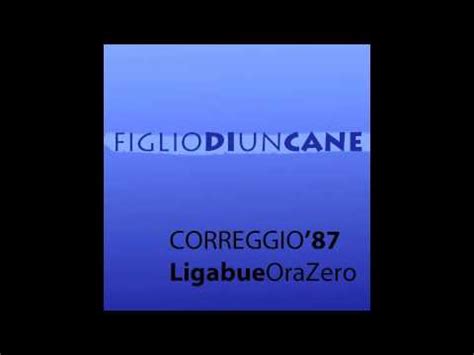 Figlio Di Un Cane Luciano Ligabue OraZero Correggio 87 YouTube