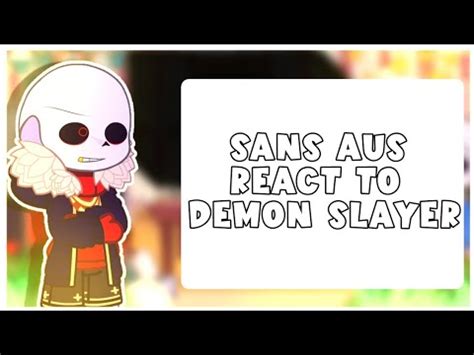 Sans Aus React To Demon Slayer Part 2 2 YouTube