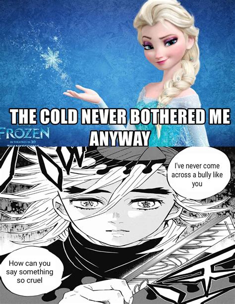 The Cold Never Bothered Me Anyway Meme Funny