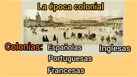 La época colonial 5 grado YouTube