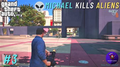 Michael Kills Aliens By Machinegun Grass Roots Michael Mission Gta