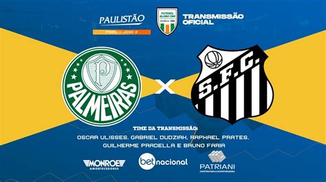 Palmeiras X Santos Transmiss O Oficial Narra O Oscar Ulisses