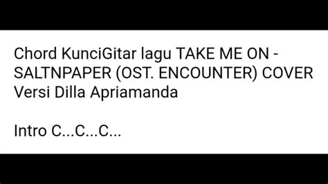 CHORD EASY Kunci Gitar Lagu TAKE ME ON SALTNPAPER OST ENCOUNTER