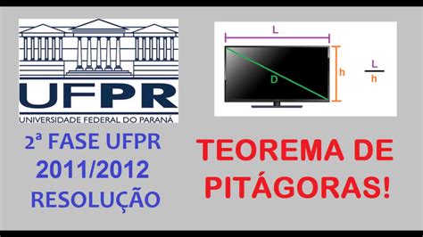 Resolução Ufpr 2ª Fase 2011 2012 Teorema De Pitágoras Youtube