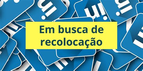 Como Informar No Linkedin Que Voc Est Em Busca De Recoloca O