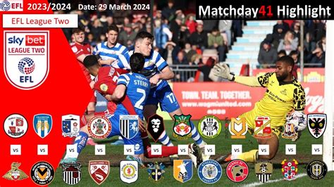 Highlights Summary Matchday41 Efl League Two 23 24 29 March 2024