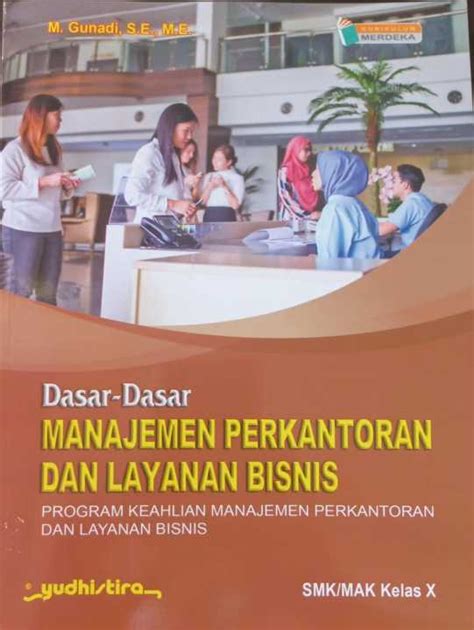 BUKU DASAR DASAR MANAJEMEN PERKANTORAN LAYANAN BISNIS SMK KELAS 10 11