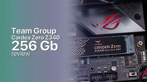 Team Group Cardea Zero Z340 256Gb Review PCIe M 2 3 0 X 4 TBW And Specs