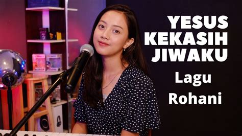 Yesus Kekasih Jiwaku (LAGU ROHANI) - MICHELA THEA COVER Chords - Chordify