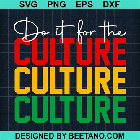 Do It For The Culture Svg Juneteenth Svg Freedom Day Svg Black