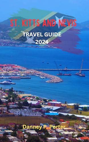 St Kitts And Nevis Travel Guide 2024 A Complete Pocket Guide To Exploring The Twin Islands