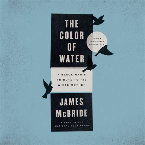 The Color Of Water A Black Mans Tribute To His White Mother By James Mcbride