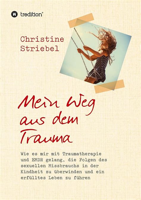 Mein Weg Aus Dem Trauma Wie Es Mir Mit Traumatherapie Und EMDR Gelang