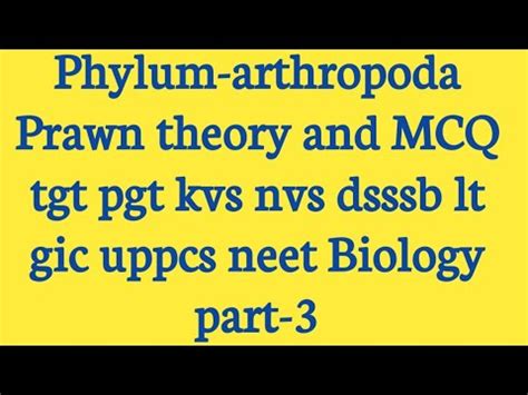 Prawn Theory And Mcq Tgt Pgt Kvs Nvs Dsssb Lt Gic Uppcs Neet Biology