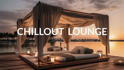 CHILLOUT LOUNGE RELAXING MUSIC Wonderful Playlist Lounge Chillout New