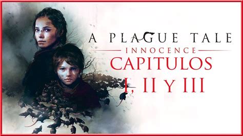 A Plague Tale Innocence Capítulos I II y III YouTube