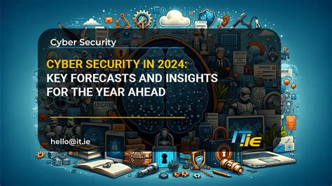 Cyber Security In 2024 Key Forecasts And Insights IT Ie