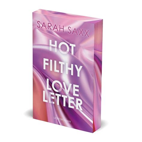 Hot Filthy Loveletter Limitierte Farbschnitt Ausgabe Saxx Sarah Books Amazon Ca