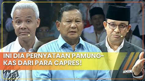 Ini Dia Pernyataan Pamungkas Dari Para Capres Debat Capres 2024 Part