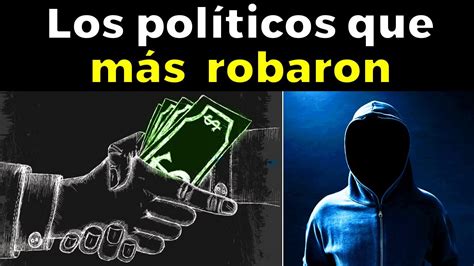 Los 15 Políticos Más Corruptos De La Historia YouTube