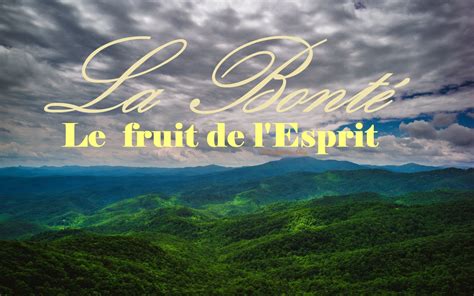 La Bonté Le Fruit De Lesprit Vie Et Lumière El Shaddaï