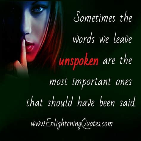 The Words We Leave Unspoken Enlightening Quotes