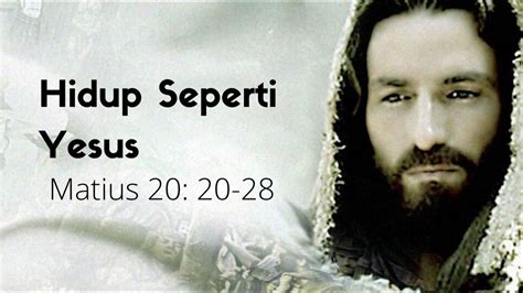 Hidup Seperti Yesus Matius 20 20 28 Youtube