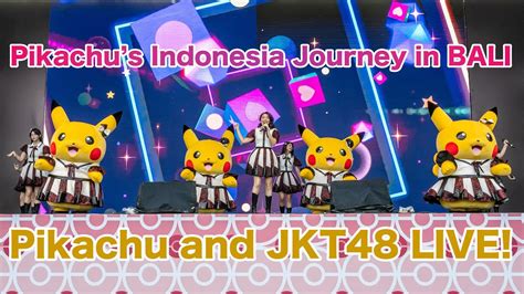 Pikachu and JKT48 LIVE Pokémon Pikachus Indonesia Journey in BALI