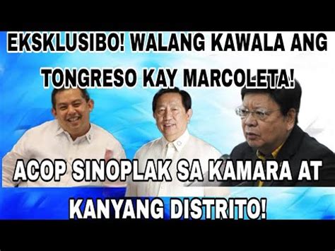 EKSKLUSIBO WALANG KAWALA ANG TONGRESO KAY MARCOLETA ACOP SINOPLAK SA