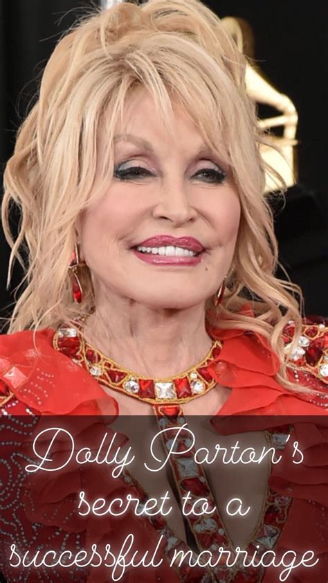 Dolly Parton Has Been Married For 52 Years Heres What She Says Is The